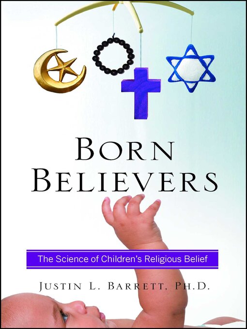 Title details for Born Believers by Justin L. Barrett - Available